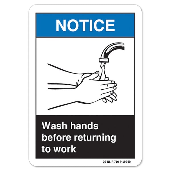 ANSI Notice Sign, Wash Hands Before Returning To Work, 10in X 7in Aluminum, 7" W, 10" L, Landscape